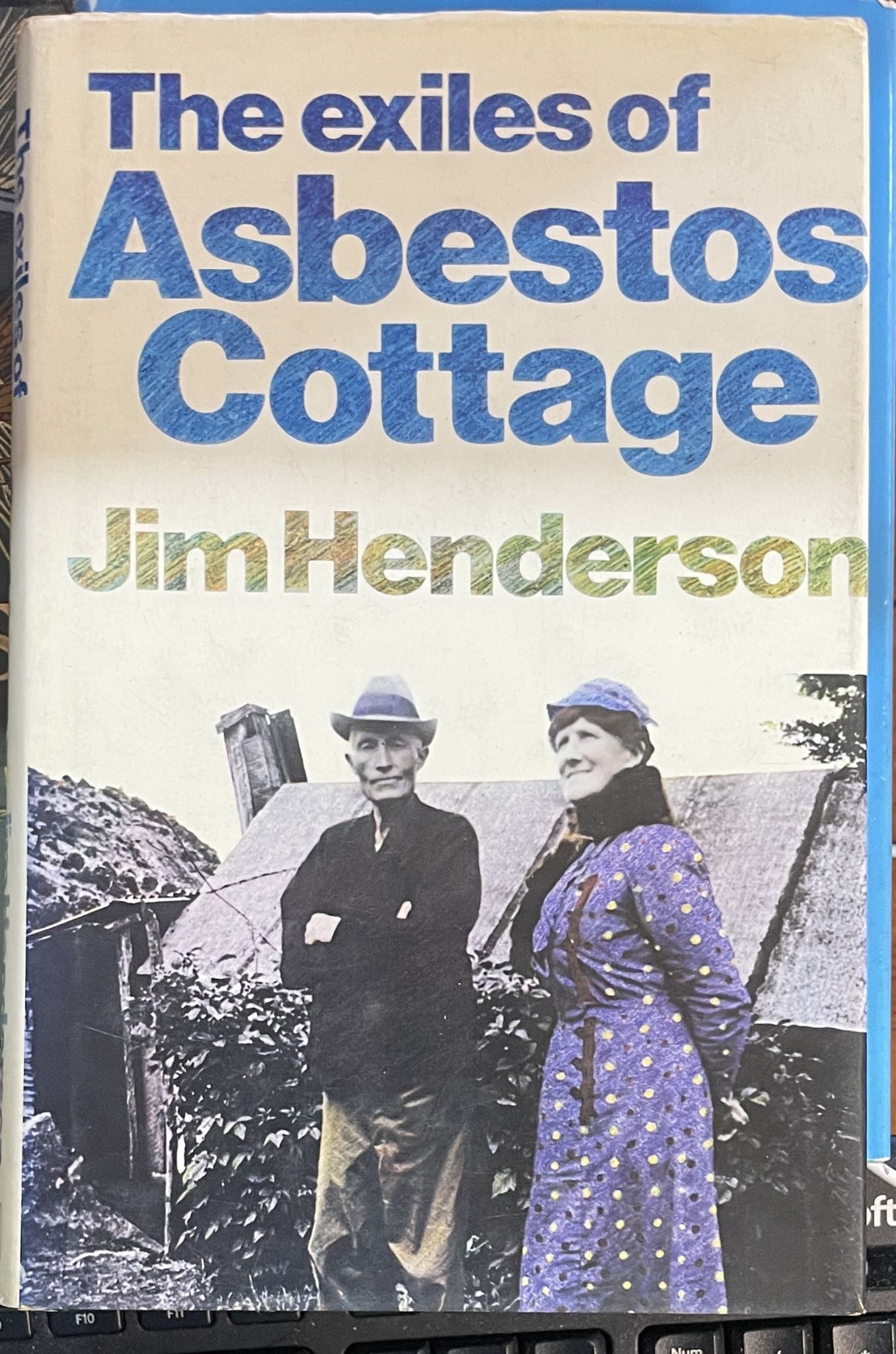 The Exiles of Asbestos Cottage by Jim Henderson